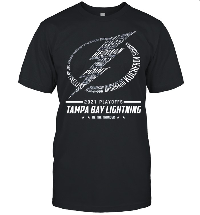 Nhl 2021 Playoffs Tampa Bay Lightning Be The Thunder T-Shirt