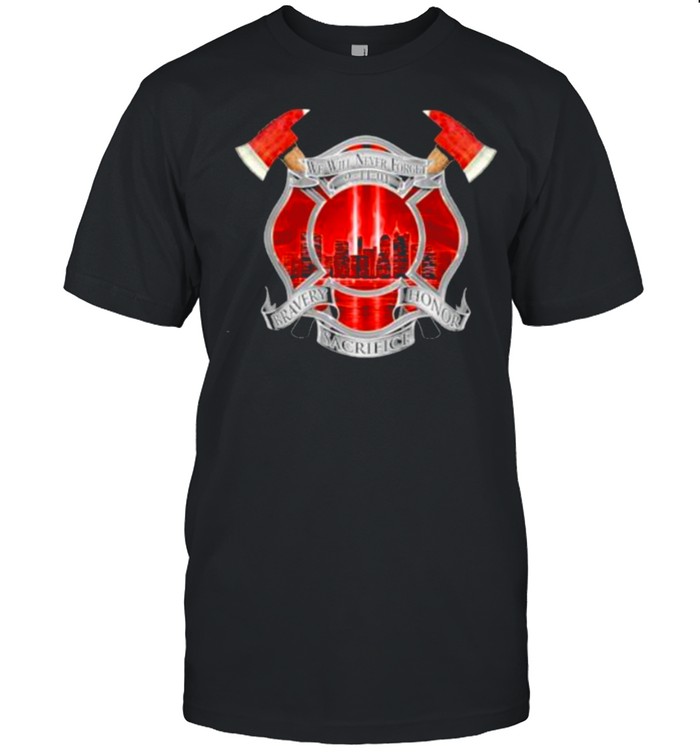 Nice We Will Never Forget 9-11 Memorial Firefighter 20Th Anniversary T-Shirt