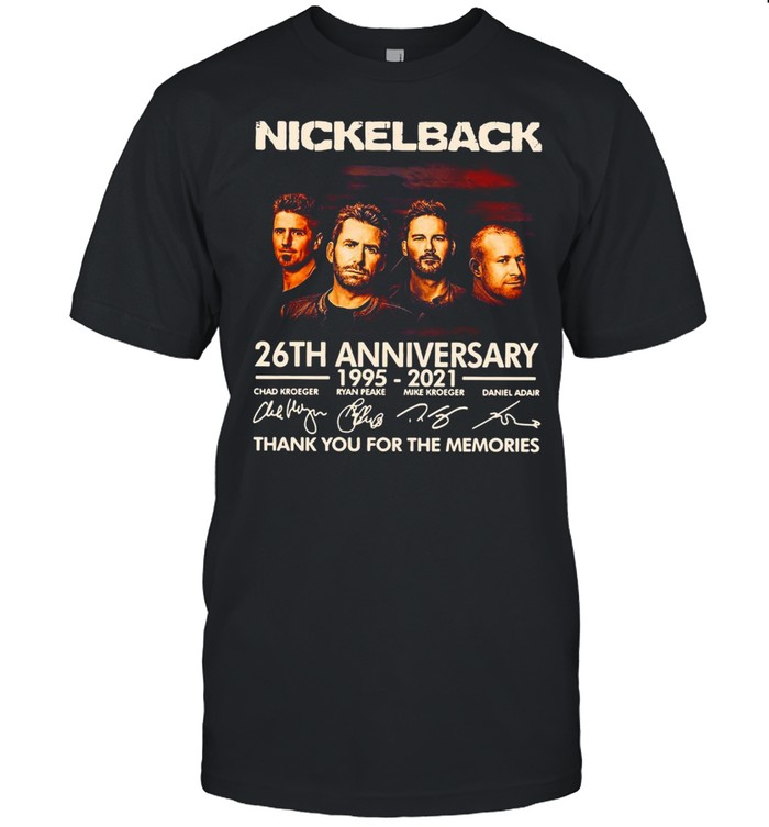Nickelback 26Th Anniversary 1995-2021 Signature Thank You For The Memories T-Shirt