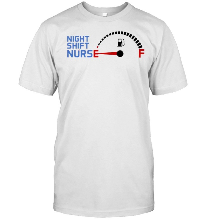 Night Shift Nurse Gas T-Shirt