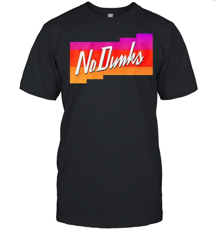 No Dunks T-Shirt