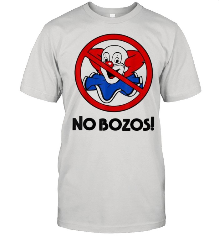No Funny Bozos T-Shirt No Funny Bozos T-Shirt