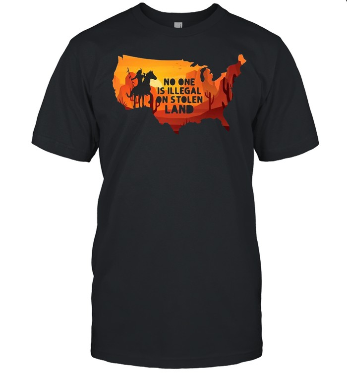 No One Is Illegal On Stolen Land Support Immigration T-Shirt No One Is Illegal On Stolen Land Support Immigration T-Shirt