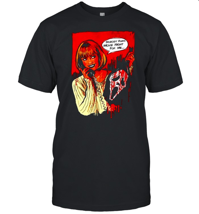 Nobody Ruins Movie Night For Me Tshirt