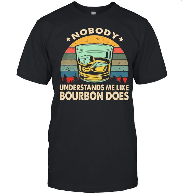 Nobody Understands Me Like Bourbon Does Vintage T-Shirt