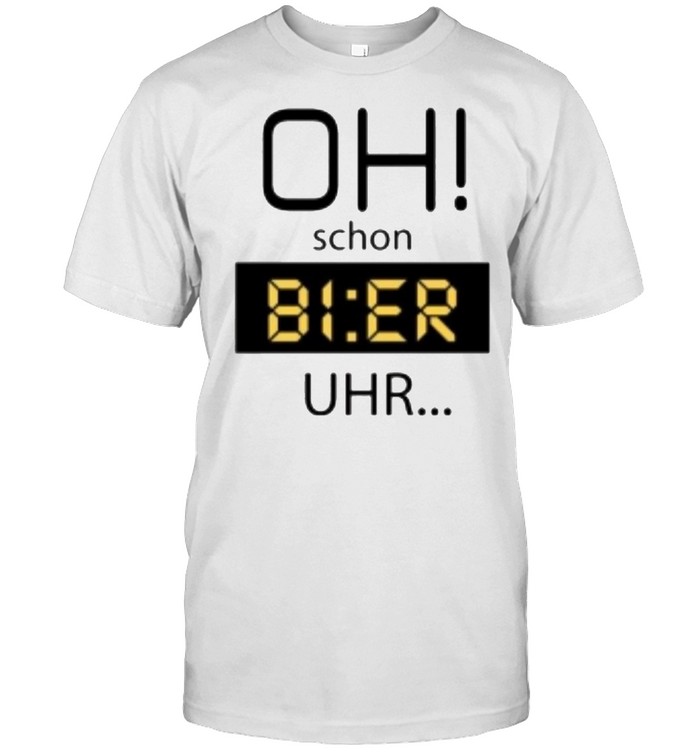 Oh Schon B1 Er Uhr T-Shirt Oh Schon B1 Er Uhr T-Shirt