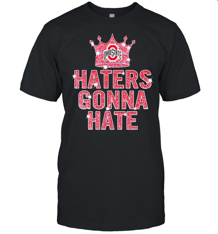 Ohio State Buckeyes Haters Gonna Hate T-Shirt
