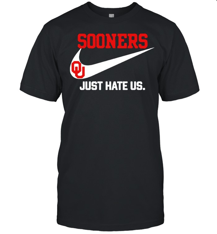 Oklahoma Sooners Just Hate Us T-Shirt