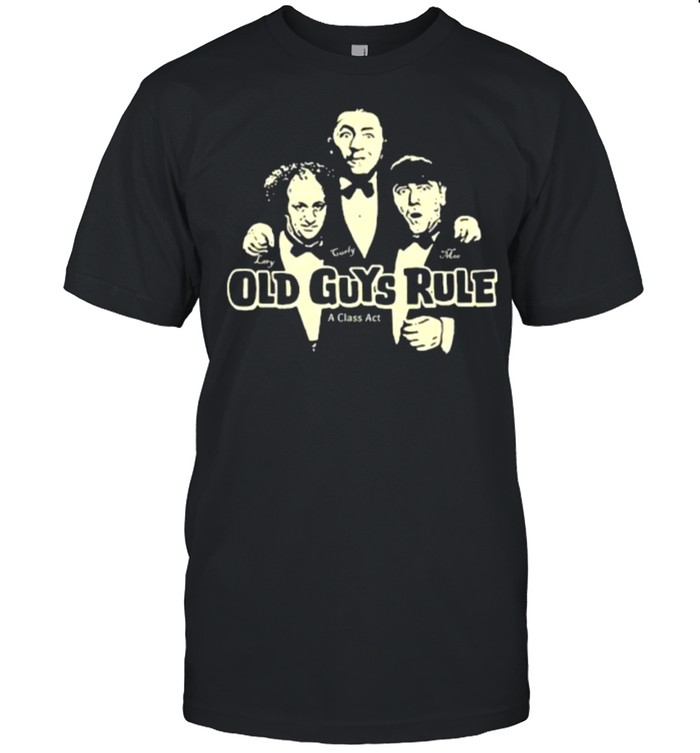 Old Guys Rule A Class Act T-Shirt Old Guys Rule A Class Act T-Shirt
