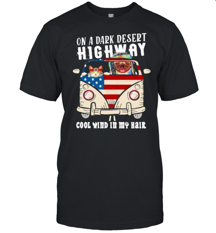 On A Dark Desert Highway Cool Mind In My Hair Dog Hippie T-Shirt