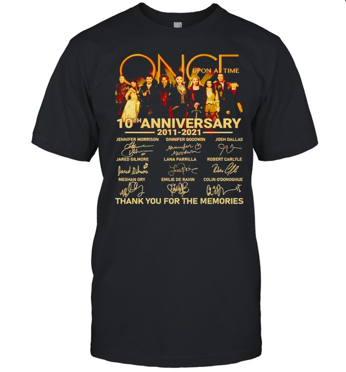 Once Upon A Time 10Th Anniversary 2011 2021 Thank You For The Memories T-Shirt Once Upon A Time 10Th Anniversary 2011 2021 Thank You For The Memories T-Shirt