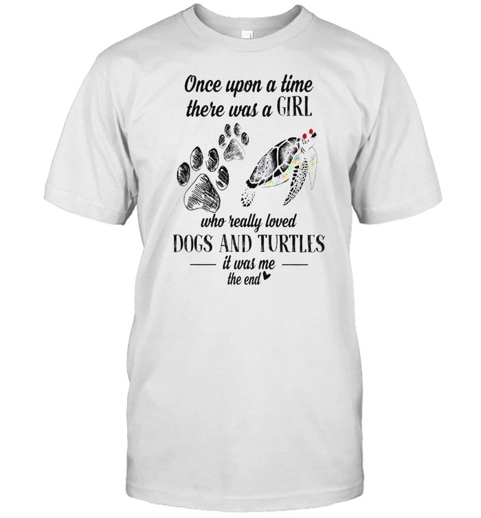 Once Upon A Time There Was A Girl Who Really Loved Dogs And Turtles T-Shirt