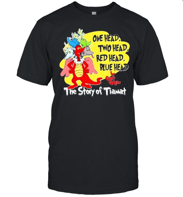 One Head Two Head Red Head Blue Head The Story Of Tiamat T-Shirt