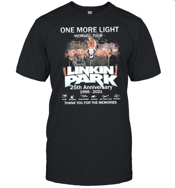 One More Light World Tour Linkin Park 25Th Anniversary 1996 2021 Thank You For The Memories T-Shirt One More Light World Tour Linkin Park 25Th Anniversary 1996 2021 Thank You For The Memories T-Shirt