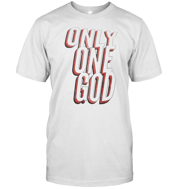 Only One God Tee T-Shirt