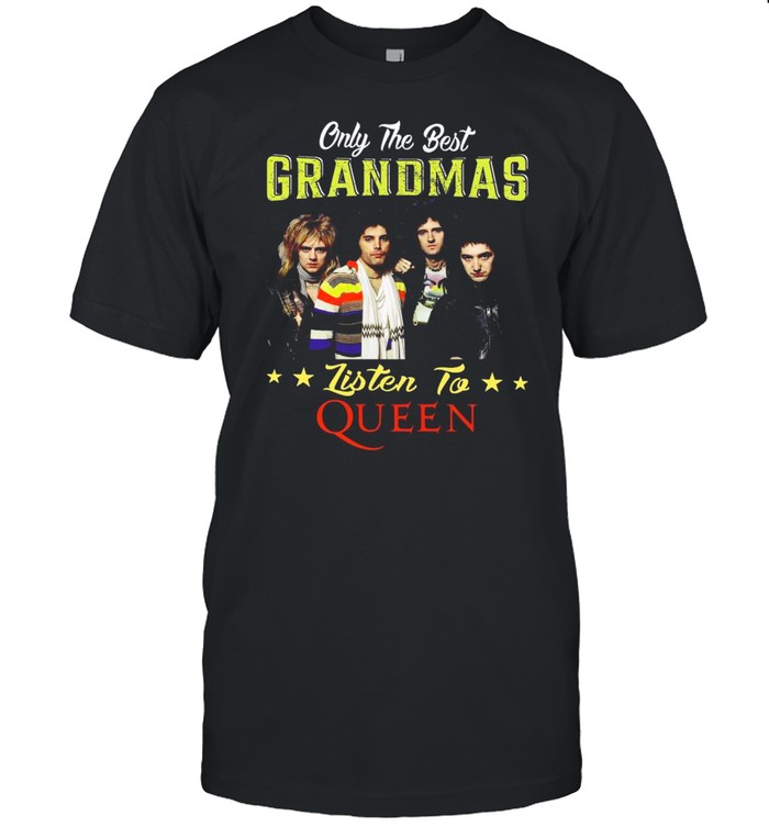 Only The Best Grandmas Listen To Queen T-Shirt Only The Best Grandmas Listen To Queen T-Shirt
