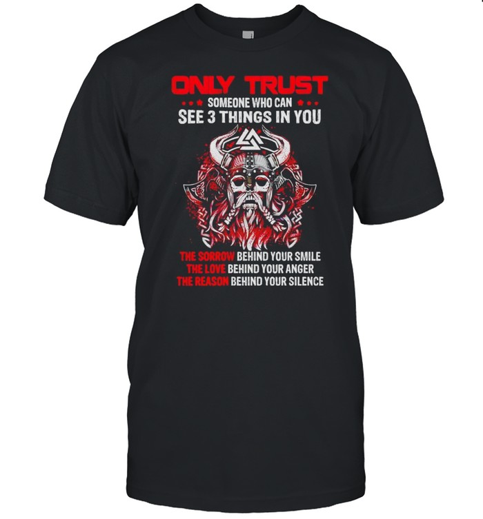 Only Trust Some One Who Can See 3 Thing In You T-Shirt