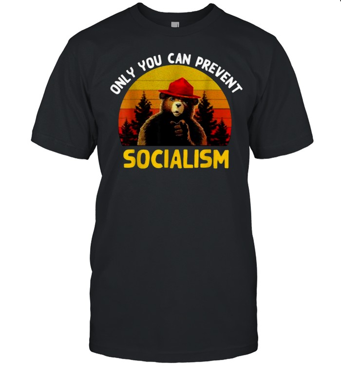 Only You Can Prevent Socialism Bear Camping Vintage T-Shirt Only You Can Prevent Socialism Bear Camping Vintage T-Shirt