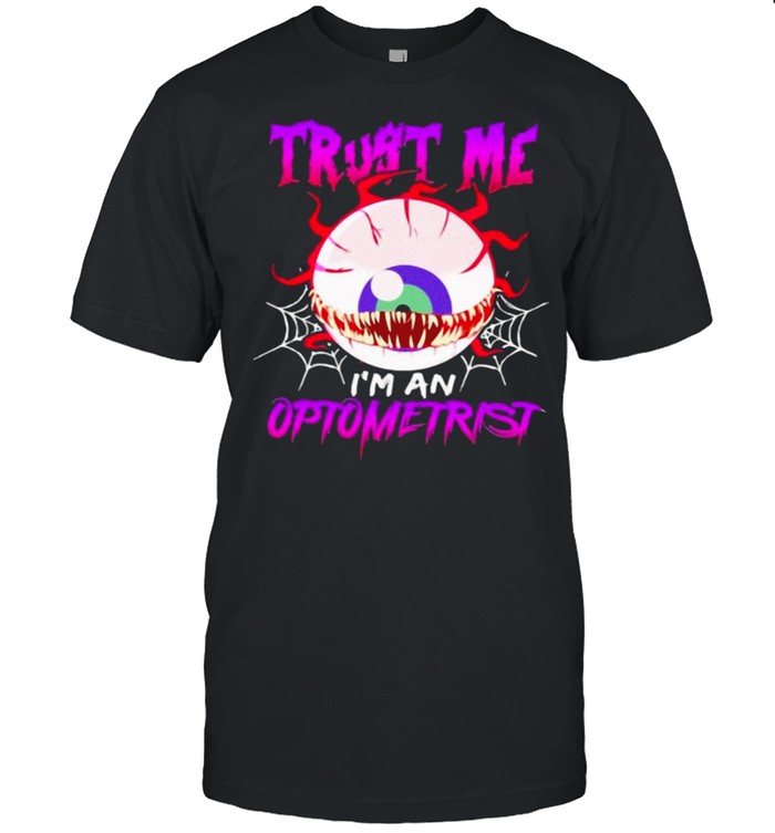 Optometrist Cthulhu Eye Trust Me T-Shirt Optometrist Cthulhu Eye Trust Me T-Shirt