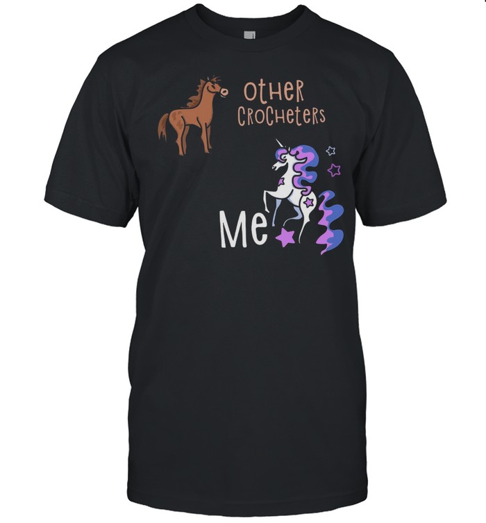 Other Crocheters Me T-Shirt Other Crocheters Me T-Shirt