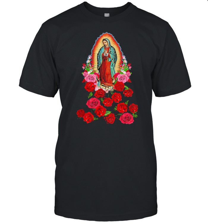 Our Lady Of Guadalupe Virgin Mary T-Shirt Our Lady Of Guadalupe Virgin Mary T-Shirt