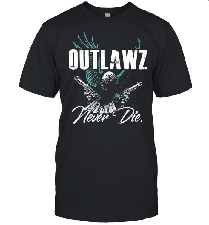 Outlaws Never Die T-Shirt Outlaws Never Die T-Shirt