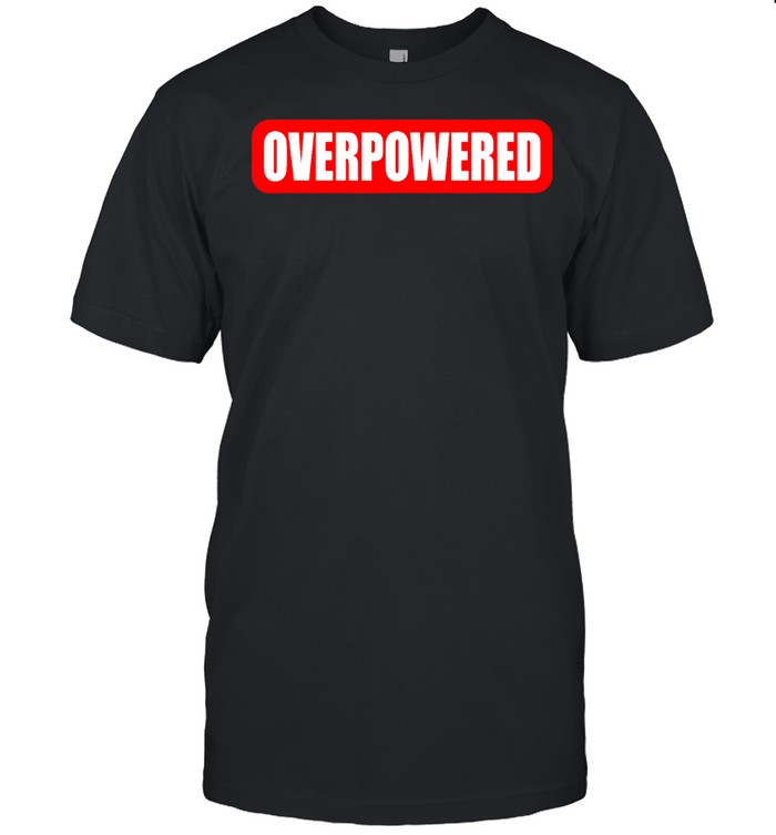 Overpowered Op Gamer Video Game Exclamation T-Shirt