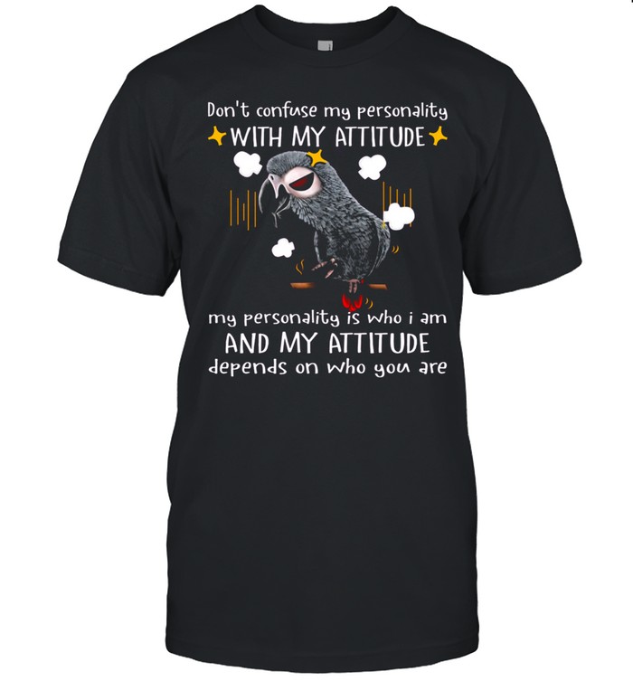 Owl Dont Confuse My Personality With My Attitude And My Attitude T-Shirt