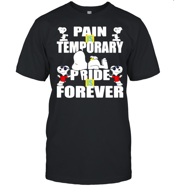 Pain Is Temporary Prie Is Forever Snoopy T-Shirt