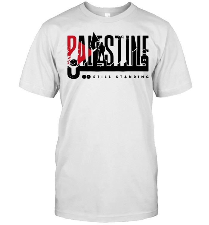 Palestine Still Standing T-Shirt
