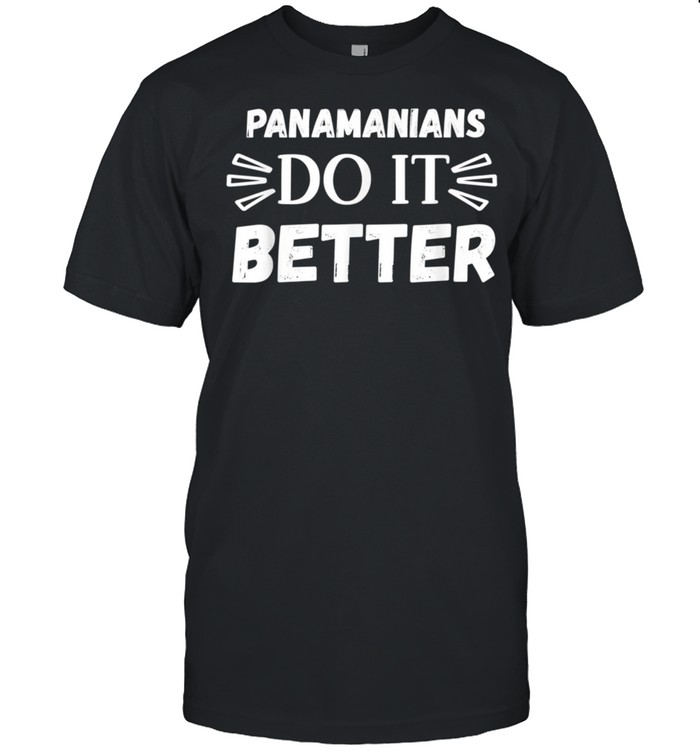 Panamanians Do It Better T-Shirt