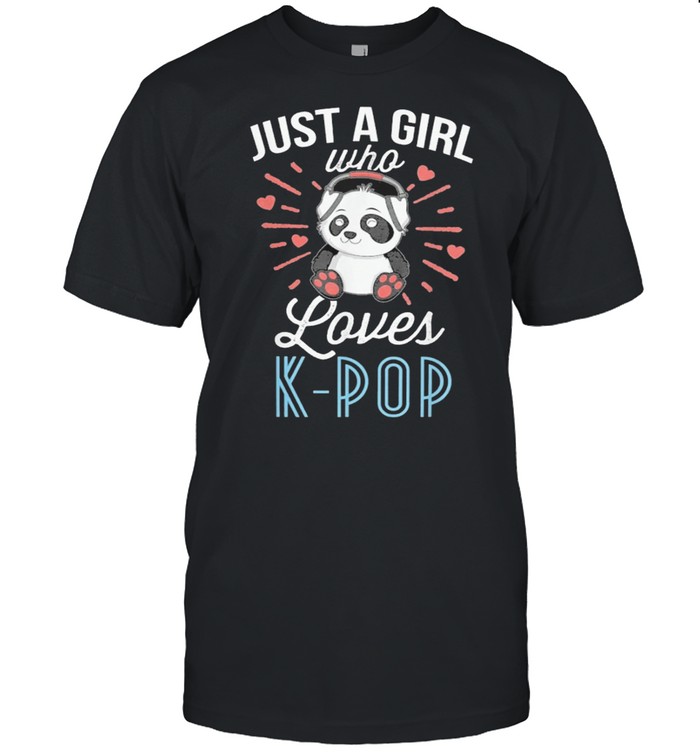 Panda Just A Girl Who Loves K Pop T-Shirt Panda Just A Girl Who Loves K Pop T-Shirt