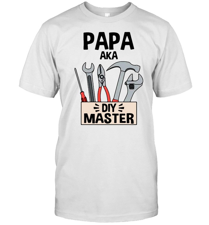Papa Aka Diy Master T-Shirt