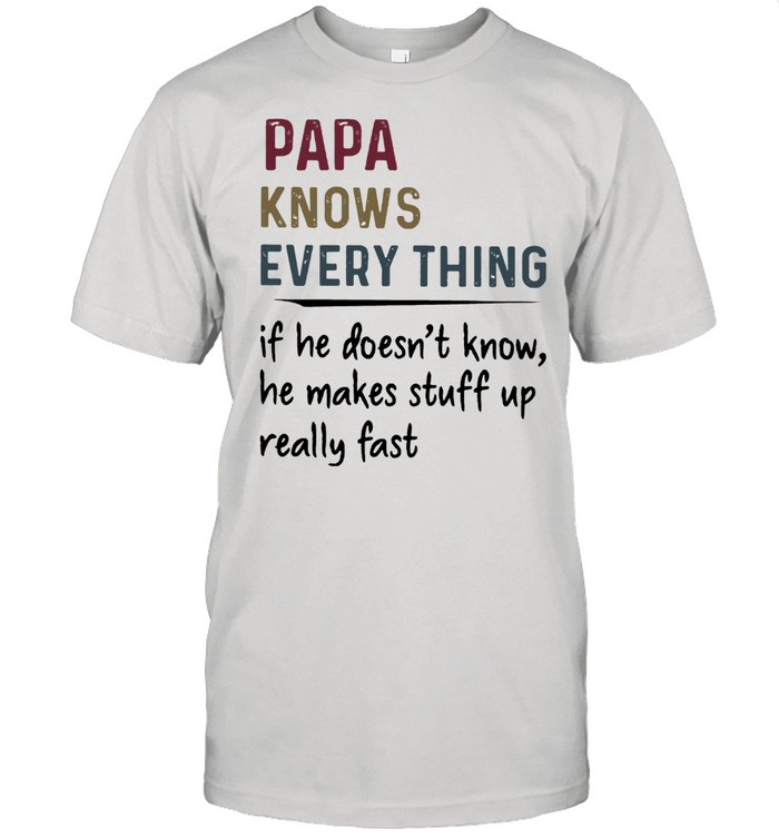 Papa Knows Everything Vintage T-Shirt Papa Knows Everything Vintage T-Shirt
