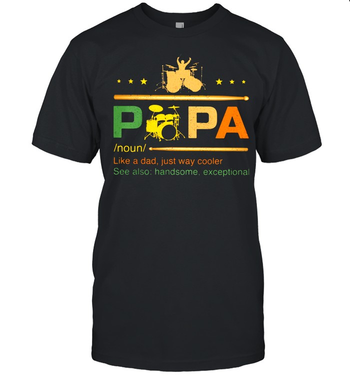 Papa Like A Dad Just Way Cooler T-Shirt