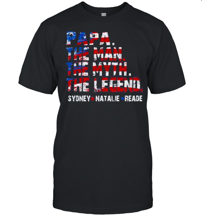 Papa The Man The Myth The Legend Sydney Natalie Reade American Flag T-Shirt
