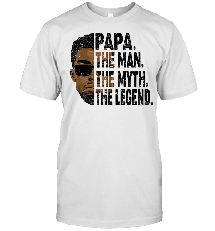 Papa The Man The Myth The Legend T-Shirt