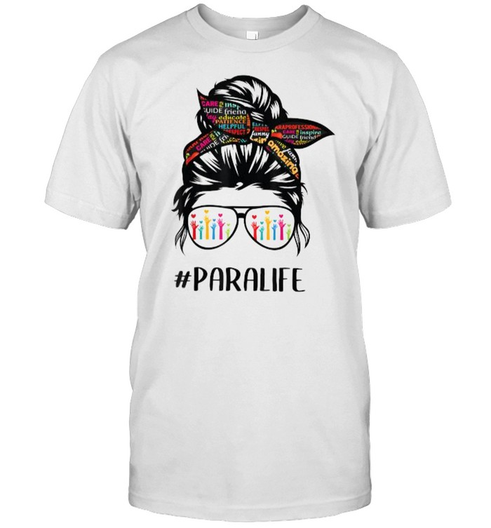 Paralife Teacher Messy Bun Paraprofessional Life T-Shirt Paralife Teacher Messy Bun Paraprofessional Life T-Shirt