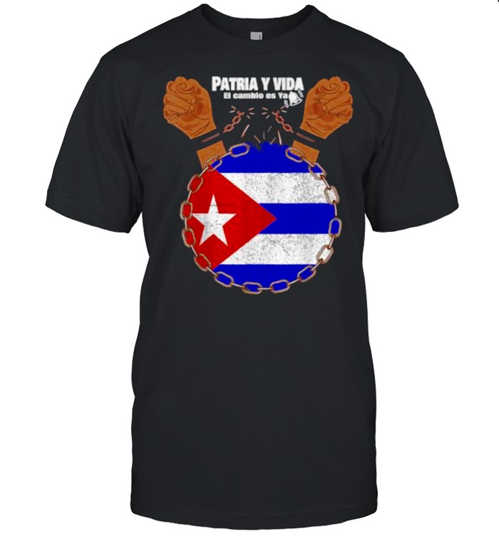 Patria Y Vida Pullover Bandera Cubana El Cambio Es Ya T-Shirt