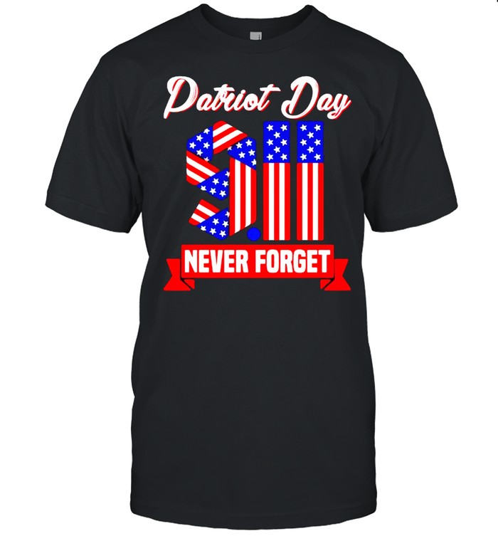 Patriot Day 9 11 Never Forget American Flag T-Shirt