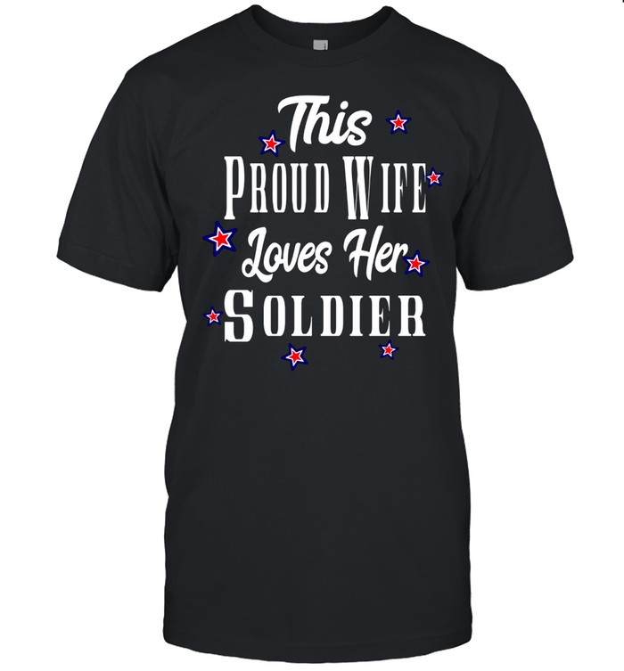 Patriotic Solider Wife Fourth Of July Art Military Spouse T-Shirt Patriotic Solider Wife Fourth Of July Art Military Spouse T-Shirt
