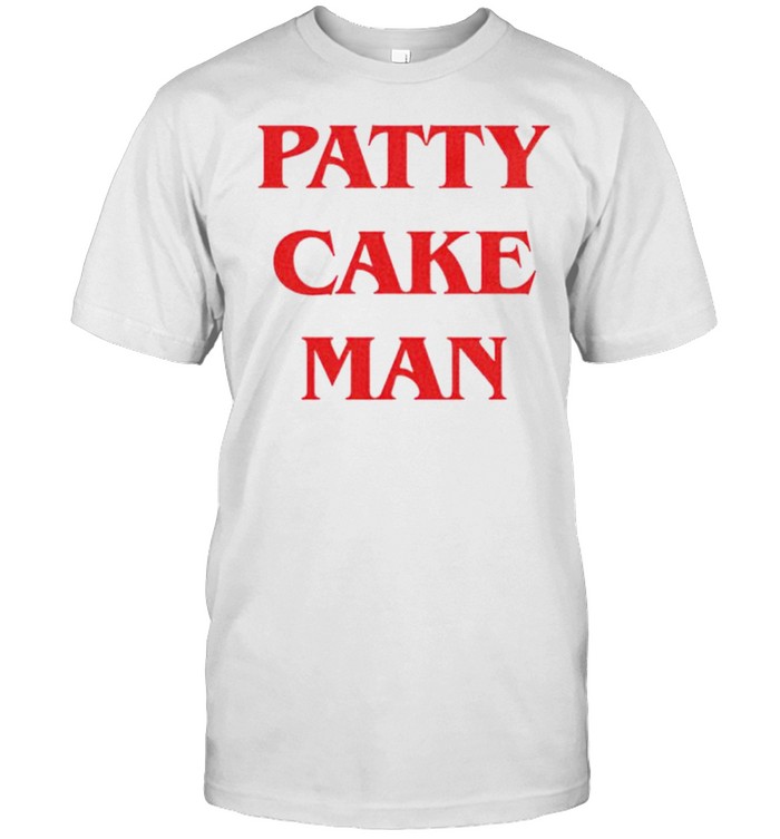 Patty Cake Man T-Shirt