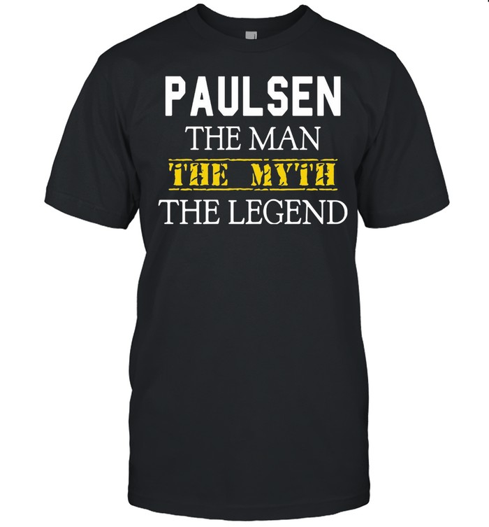 Paulsen The Man The Myth The Legend T-Shirt