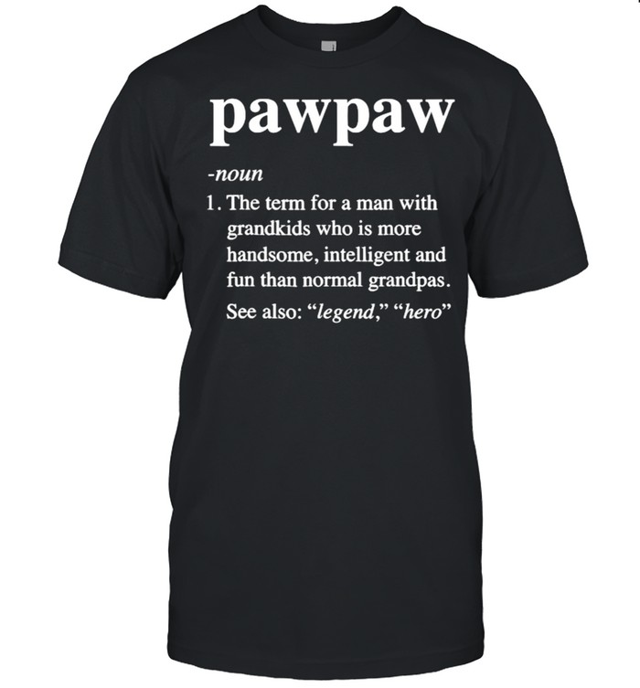 Pawpaw Definition Funny Dictionary T-Shirt Pawpaw Definition Funny Dictionary T-Shirt