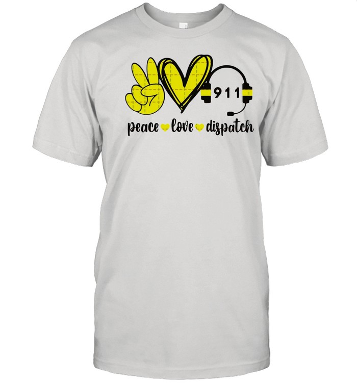 Peace Love 911 Dispatch T-Shirt Peace Love 911 Dispatch T-Shirt