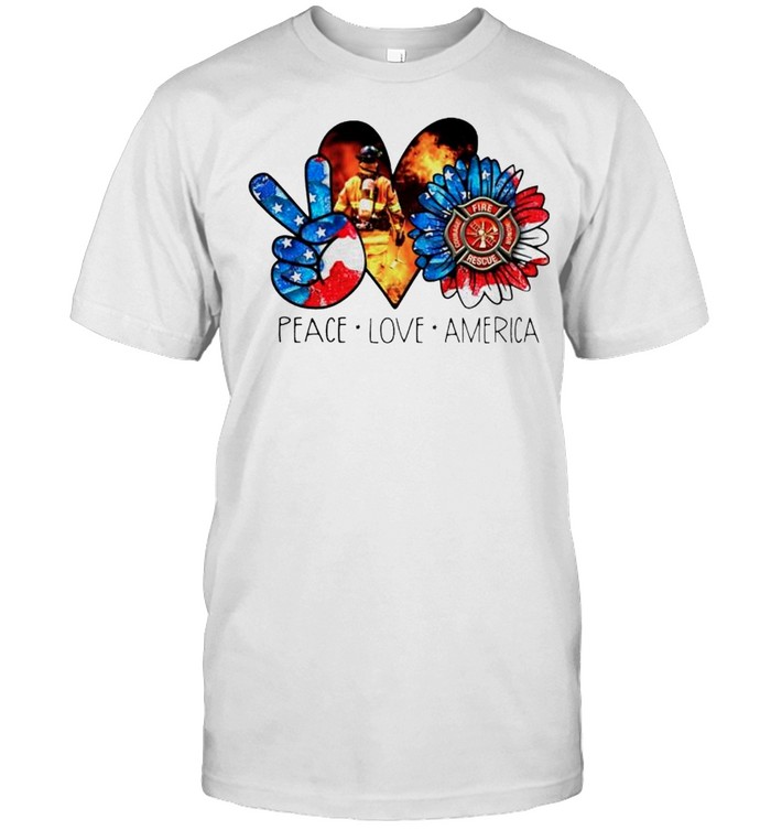Peace Love America Firefighter T-Shirt Peace Love America Firefighter T-Shirt