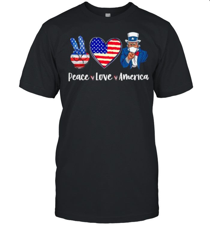 Peace Love America Uncle Sam In A Mask Usa Flag 4Th Of July T-Shirt Peace Love America Uncle Sam In A Mask Usa Flag 4Th Of July T-Shirt