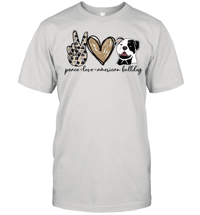 Peace Love American Bulldog T-Shirt