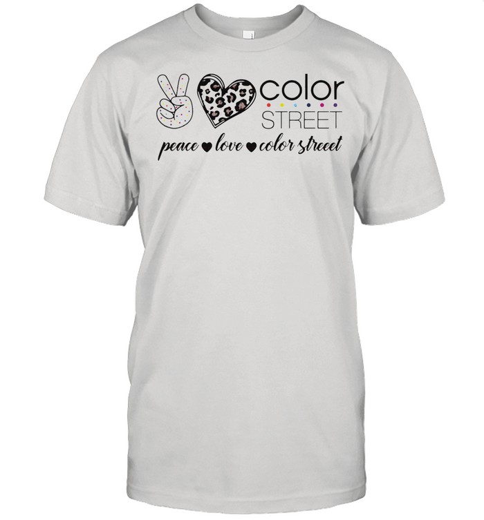 Peace Love Color Street T-Shirt