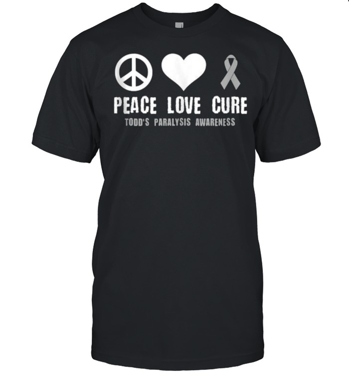 Peace Love Cure Todd S Paralysis Awareness T-Shirt Peace Love Cure Todd S Paralysis Awareness T-Shirt